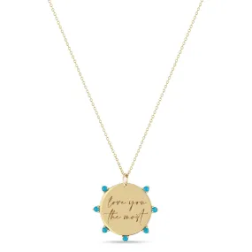 14k Medium love you the most Disc with Prong Turquoise Necklace