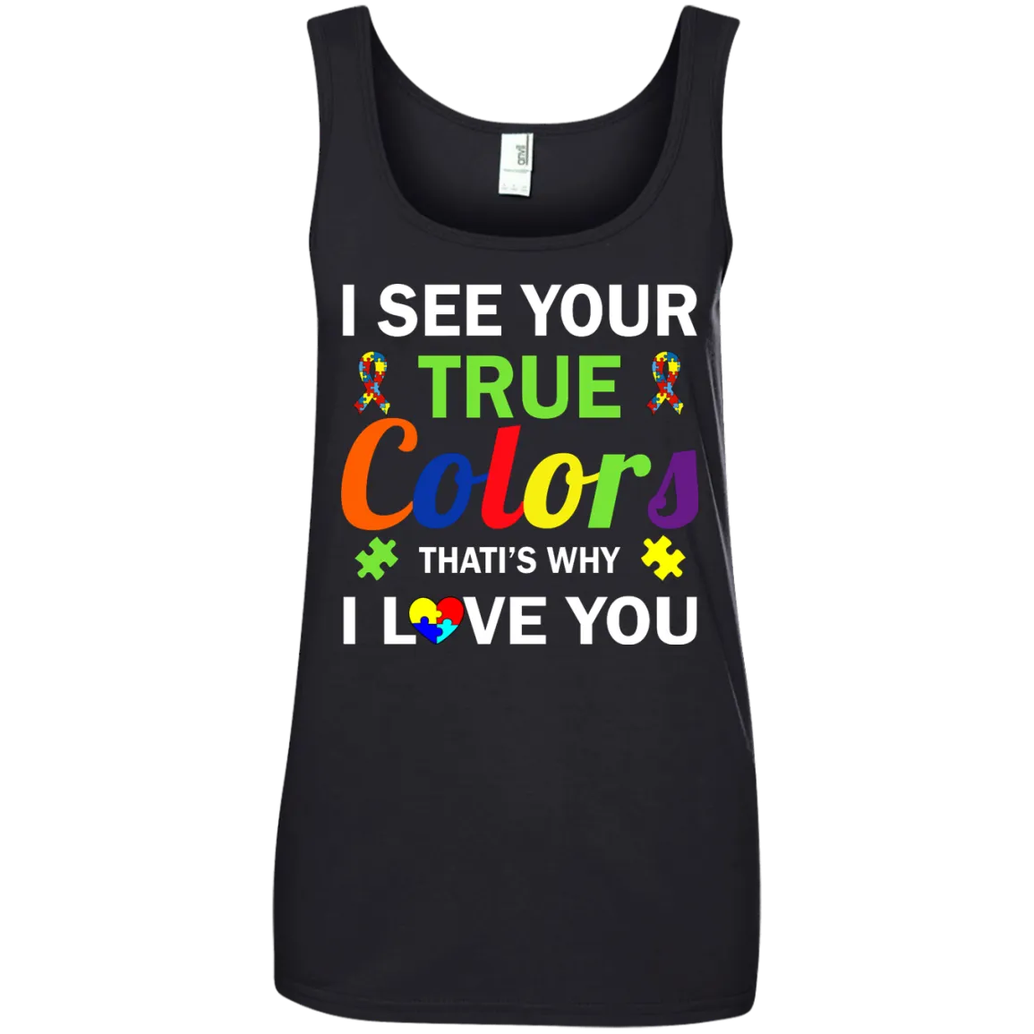 Autism: I See Your True Colors That's Why I Love You shirt, tank, sweater