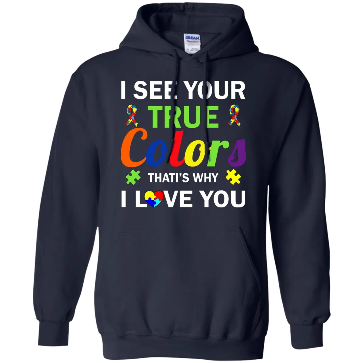 Autism: I See Your True Colors That's Why I Love You shirt, tank, sweater