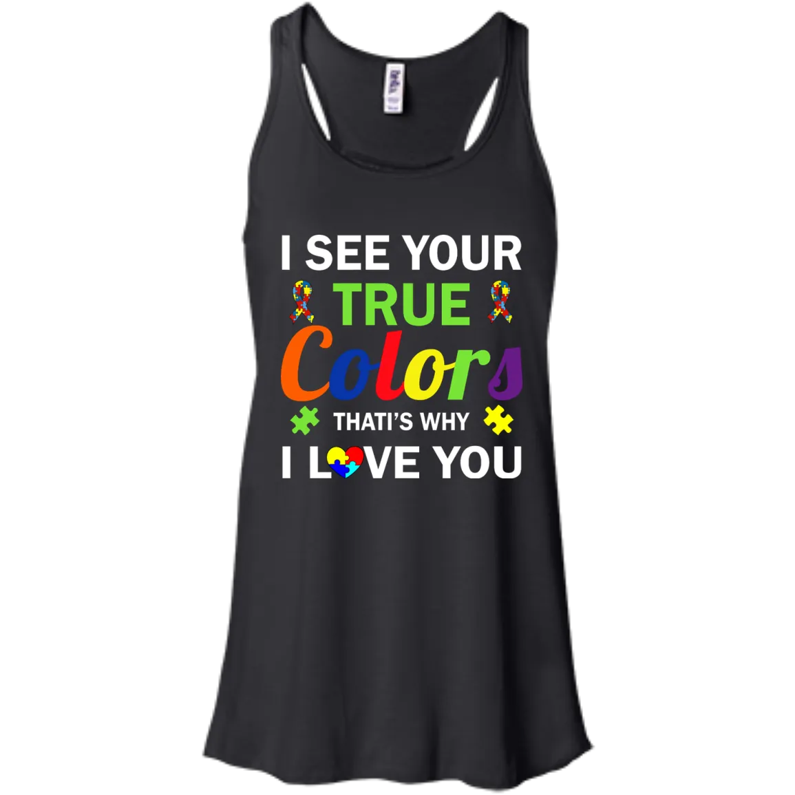 Autism: I See Your True Colors That's Why I Love You shirt, tank, sweater