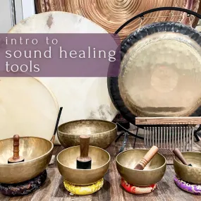 Intro to Sound Healing Tools - Sunday, April 14 12pm-4pm