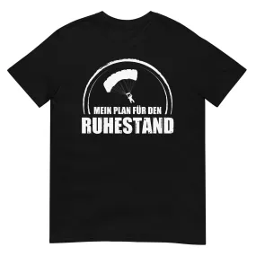 Mein Plan Fur Den Ruhestand 1 - T-Shirt (Unisex)